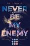 [Never Be 02] • Never be my enemy